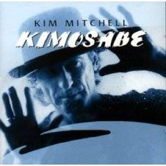 Kim Mitchell : Kimosabe